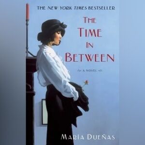 The Time in Between, Maria Duenas, Paperback